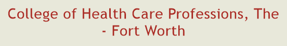 College of Health Care Professions, The - Fort Worth